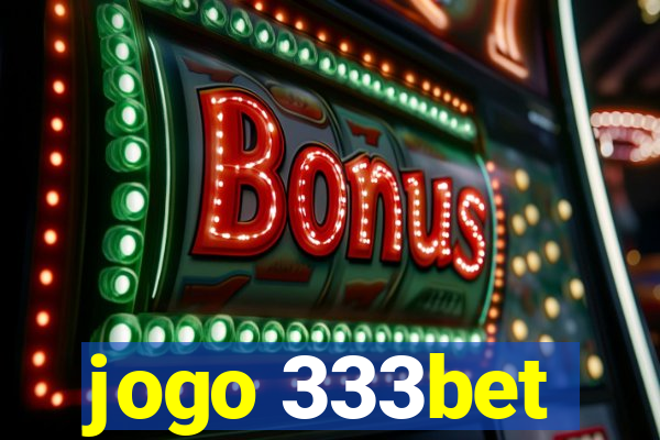 jogo 333bet